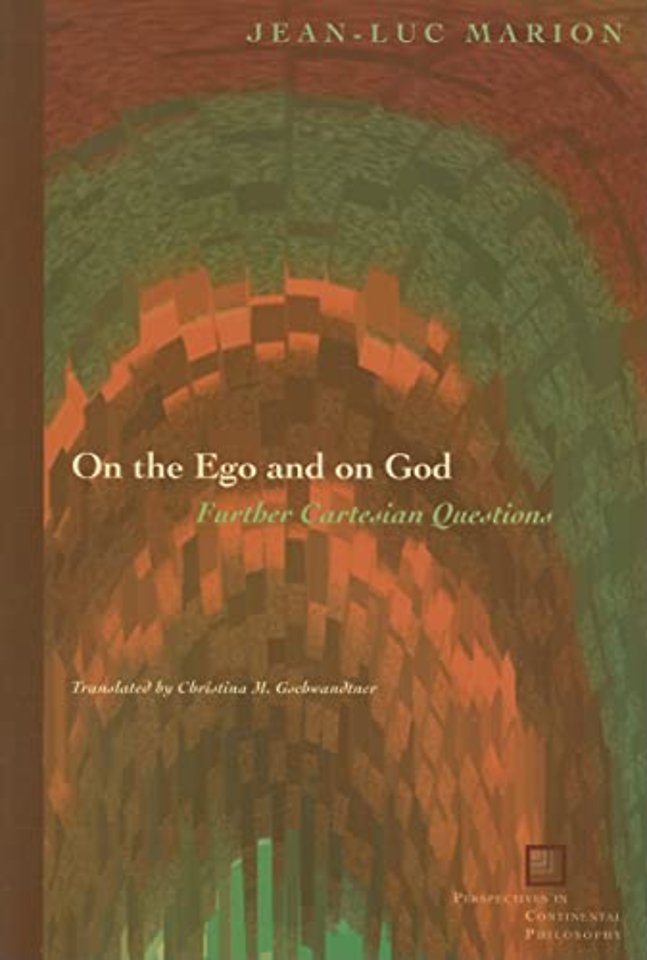 On the Ego and on God – Further Cartesian Questions