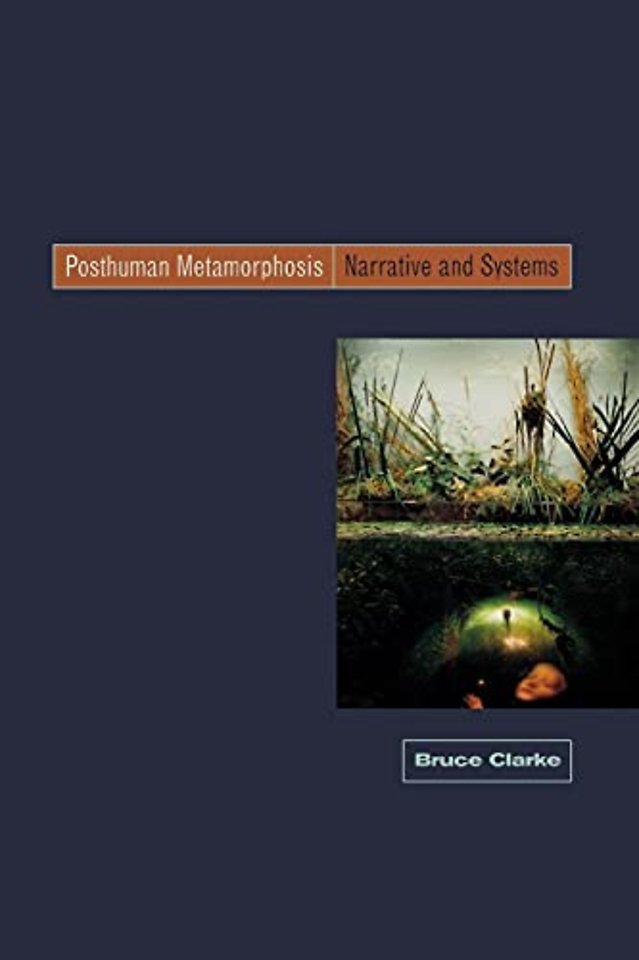 Posthuman Metamorphosis – Narrative and Systems