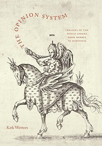 The Opinion System – Impasses of the Public Sphere from Hobbes to Habermas