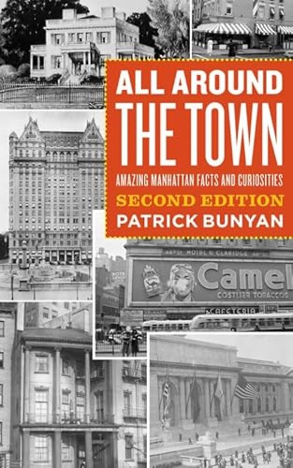 All Around the Town – Amazing Manhattan Facts and Curiosities, Second Edition
