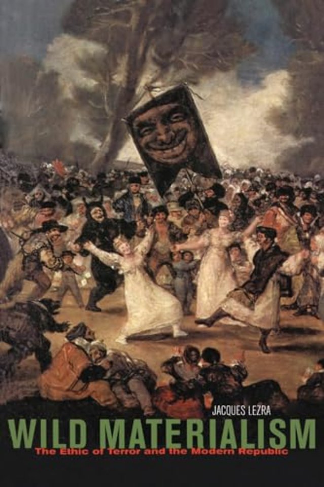 Wild Materialism – The Ethic of Terror and the Modern Republic