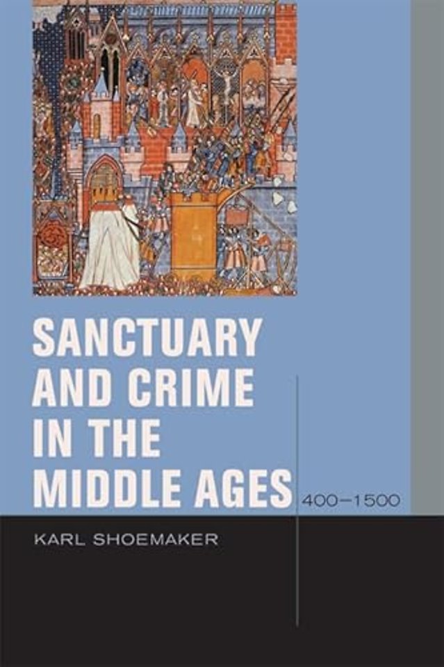 Sanctuary and Crime in the Middle Ages, 400–1500