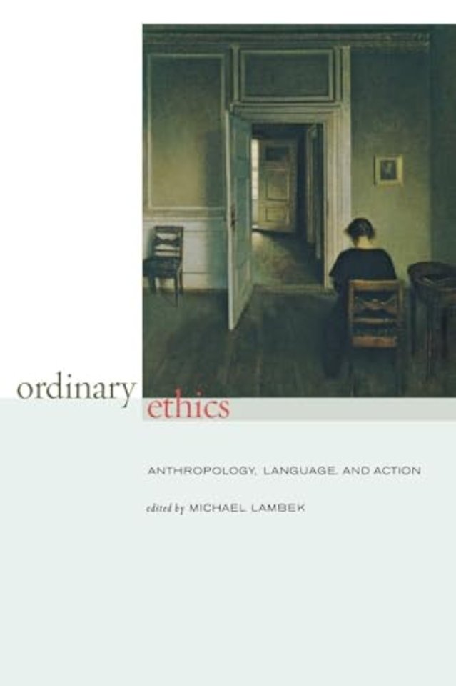 Ordinary Ethics – Anthropology, Language, and Action