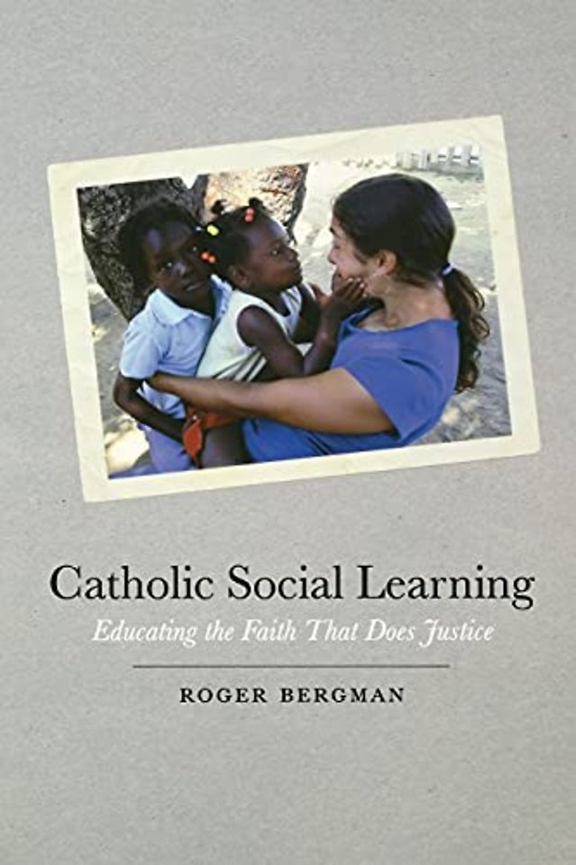 Catholic Social Learning – Educating the Faith That Does Justice