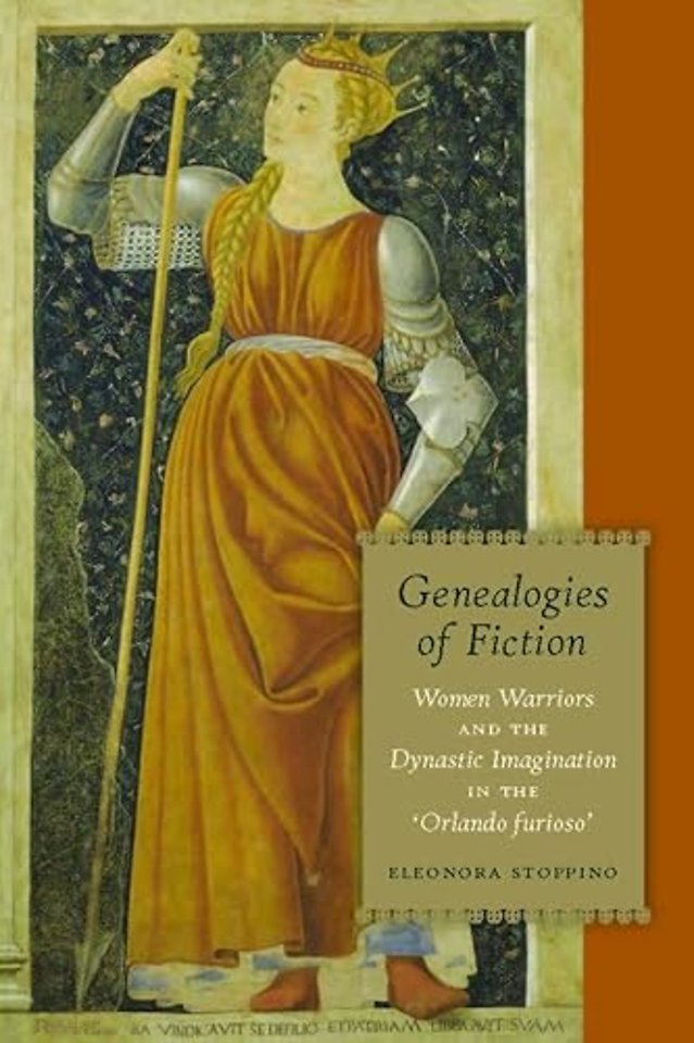 Genealogies of Fiction – Women Warriors and the Dynastic Imagination in the `Orlando furioso`