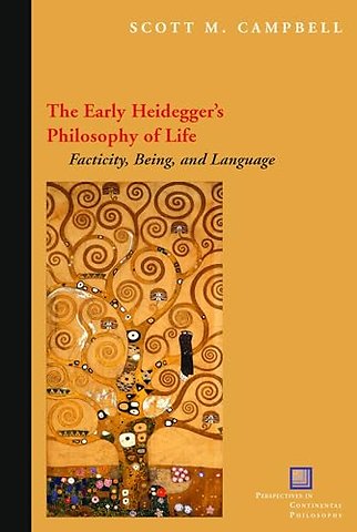 The Early Heidegger`s Philosophy of Life – Facticity, Being, and Language