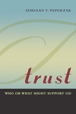 Trust – Who or What Might Support Us?