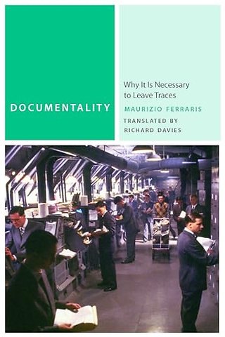 Documentality – Why It Is Necessary to Leave Traces