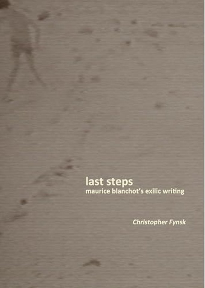 Last Steps – Maurice Blanchot`s Exilic Writing