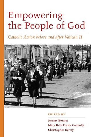 Empowering the People of God – Catholic Action Before and After Vatican II