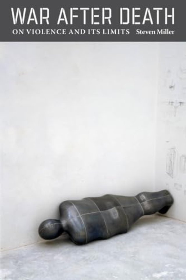 War After Death – On Violence and Its Limits