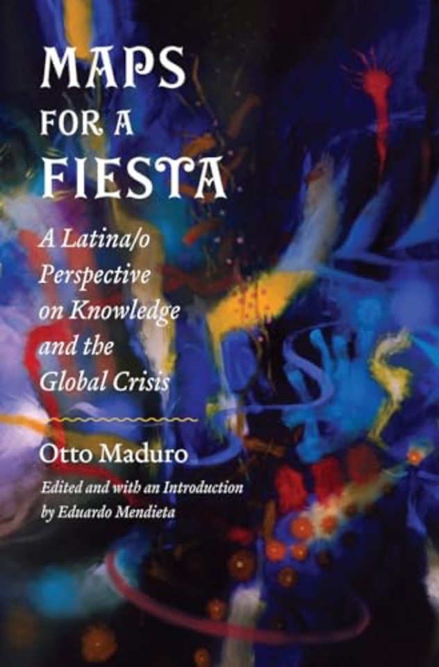 Maps for a Fiesta – A Latina/o Perspective on Knowledge and the Global Crisis