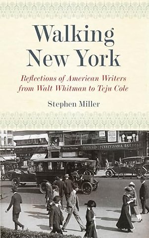 Walking New York – Reflections of American Writers from Walt Whitman to Teju Cole