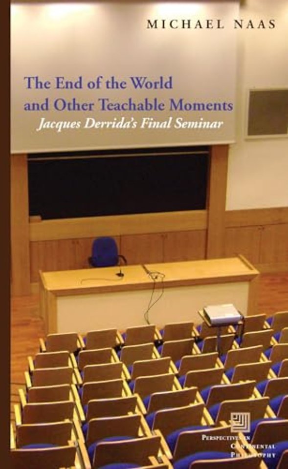The End of the World and Other Teachable Moments – Jacques Derrida`s Final Seminar