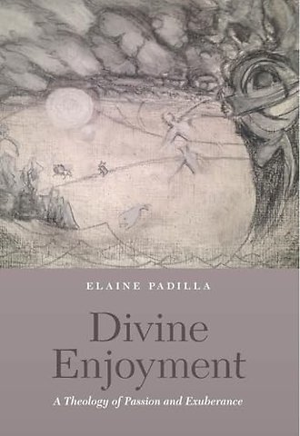 Divine Enjoyment – A Theology of Passion and Exuberance