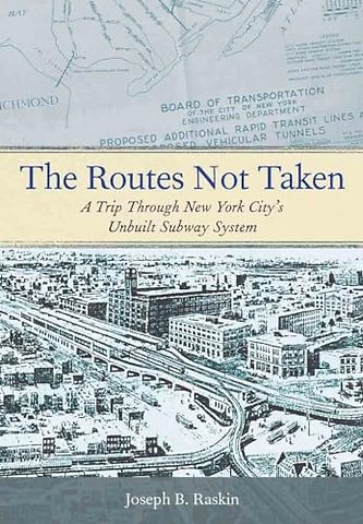 The Routes not Taken – A Trip Through New York City`s Unbuilt Subway System