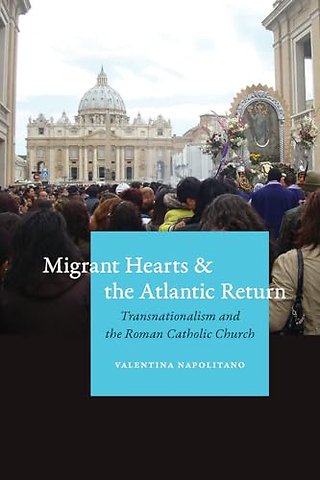 Migrant Hearts and the Atlantic Return – Transnationalism and the Roman Catholic Church
