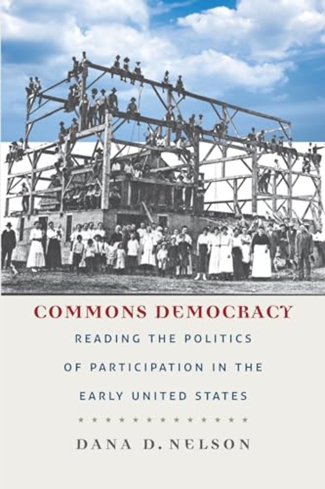 Commons Democracy – Reading the Politics of Participation in the Early United States