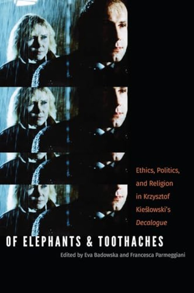 Of Elephants and Toothaches – Ethics, Politics, and Religion in Krzysztof Kieslowski`s `Decalogue`