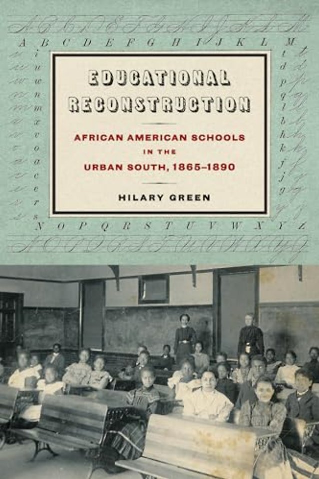 Educational Reconstruction – African American Schools in the Urban South, 1865–1890