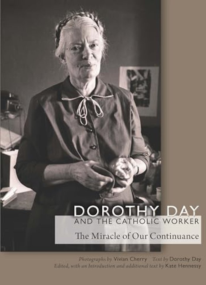 Dorothy Day and the Catholic Worker – The Miracle of Our Continuance