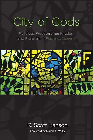 City of Gods – Religious Freedom, Immigration, and Pluralism in Flushing, Queens