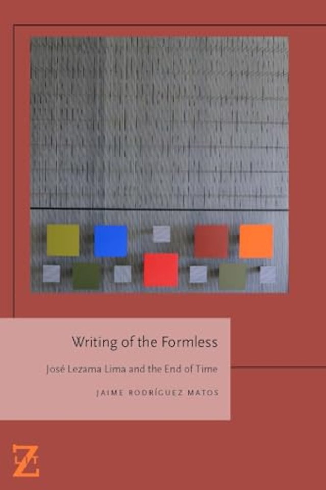 Writing of the Formless – Jose Lezama Lima and the End of Time