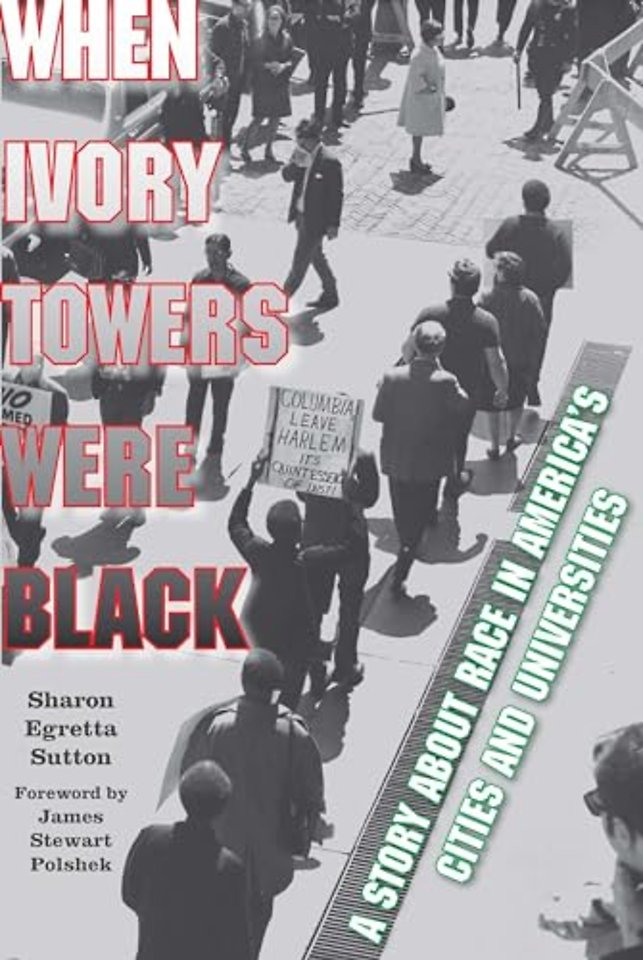 When Ivory Towers Were Black – A Story About Race in America`s Cities and Universities