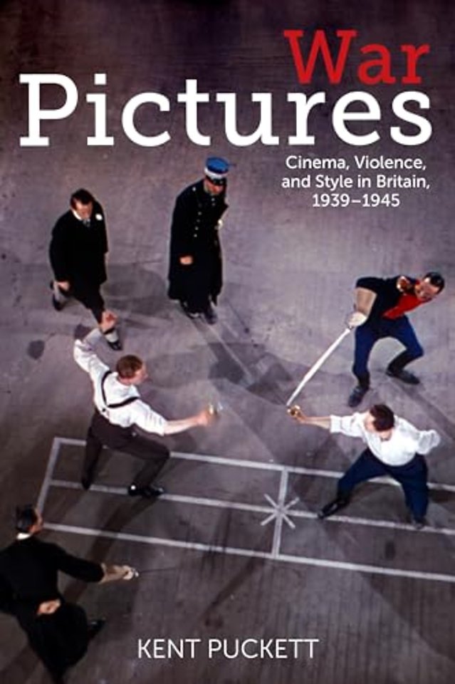 War Pictures – Cinema, Violence, and Style in Britain, 1939–1945