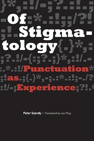 Of Stigmatology – Punctuation As Experience
