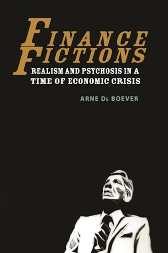 Finance Fictions – Realism and Psychosis in a Time of Economic Crisis