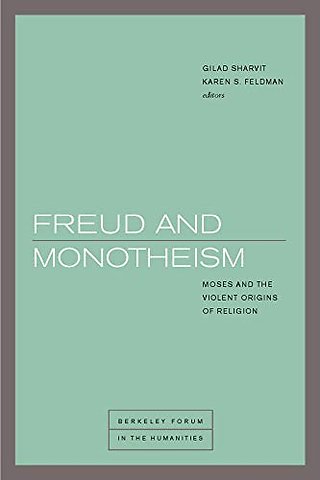 Freud and Monotheism – Moses and the Violent Origins of Religion