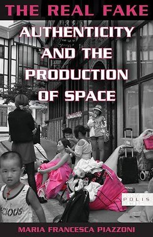 The Real Fake – Authenticity and the Production of Space
