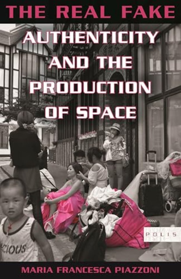 The Real Fake – Authenticity and the Production of Space