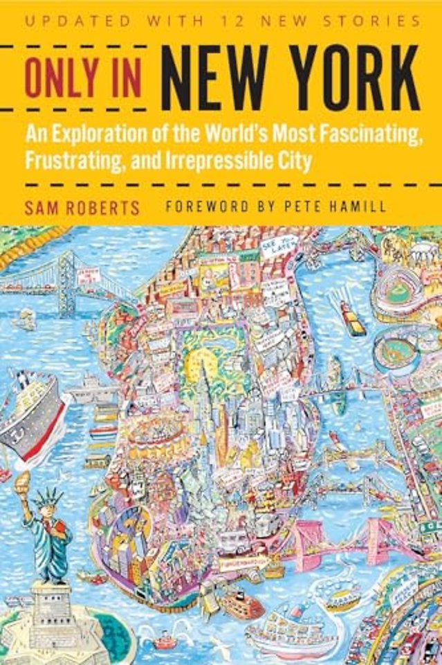 Only in New York – An Exploration of the World`s Most Fascinating, Frustrating, and Irrepressible City