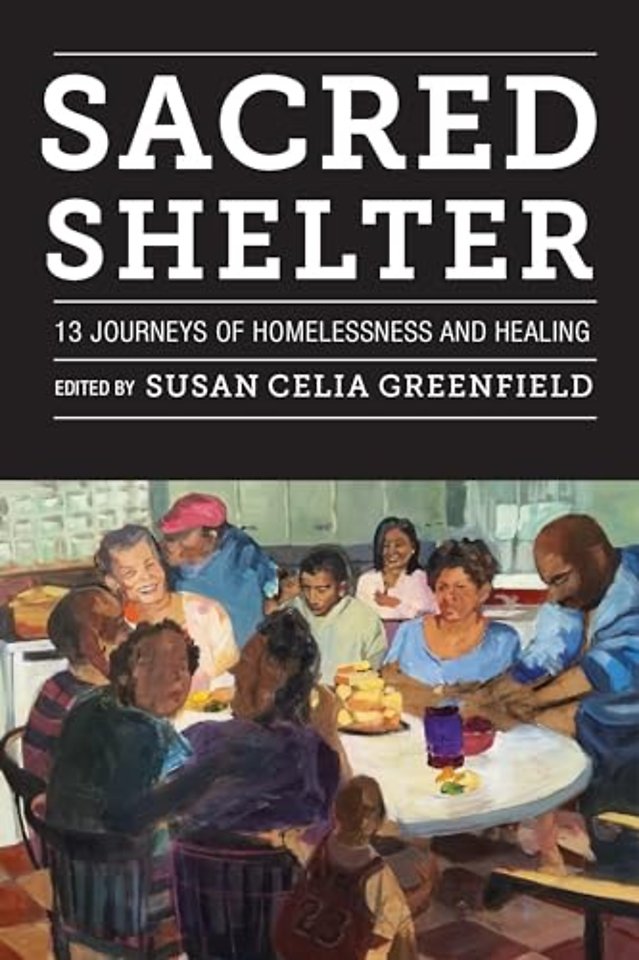Sacred Shelter – Thirteen Journeys of Homelessness and Healing