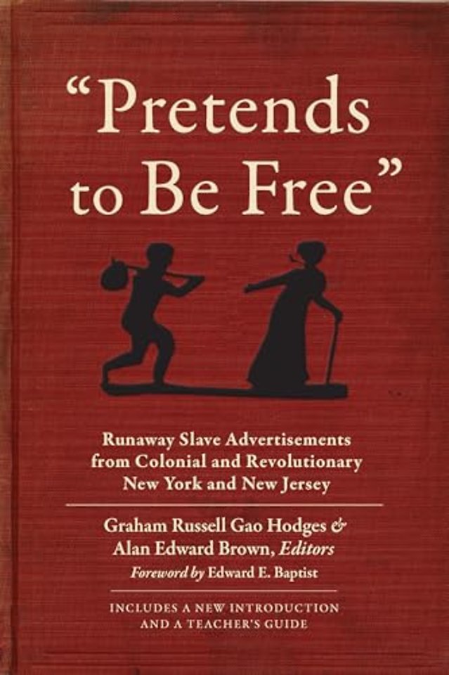 "Pretends to Be Free" – Runaway Slave Advertisements from Colonial and Revolutionary New York and New Jersey