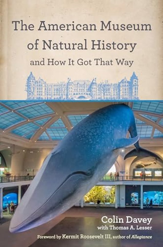 The American Museum of Natural History and How I – With a New Preface by the Author and a New Foreword by Neil DeGrasse Tyson