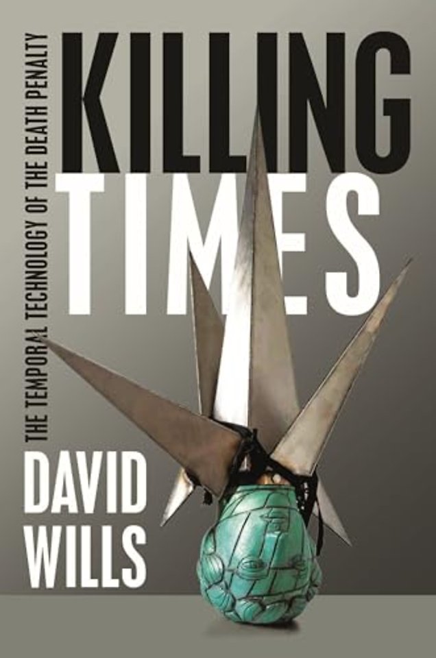 Killing Times – The Temporal Technology of the Death Penalty