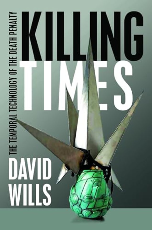 Killing Times – The Temporal Technology of the Death Penalty