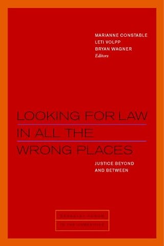 Looking for Law in All the Wrong Places – Justice Beyond and Between
