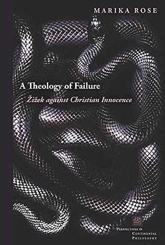 A Theology of Failure – Zizek Against Christian Innocence