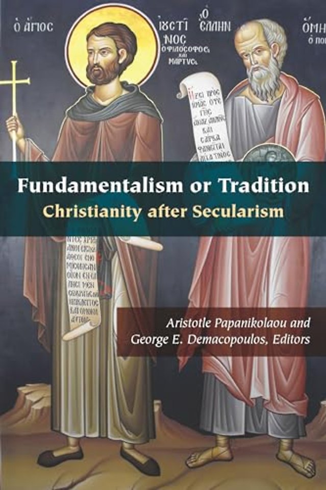 Fundamentalism or Tradition – Christianity after Secularism