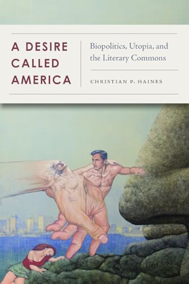 A Desire Called America – Biopolitics, Utopia, and the Literary Commons