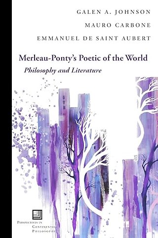 Merleau–Ponty`s Poetic of the World – Philosophy and Literature