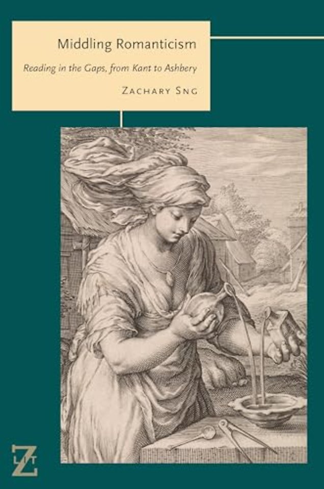 Middling Romanticism – Reading in the Gaps, from Kant to Ashbery