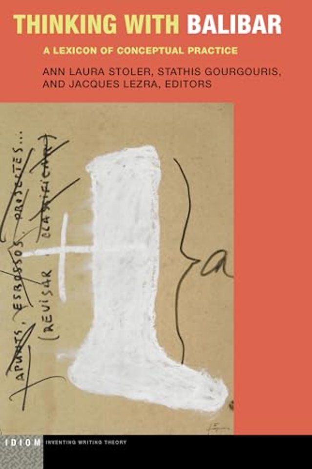 Thinking with Balibar – A Lexicon of Conceptual Practice