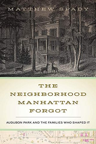 The Neighborhood Manhattan Forgot – Audubon Park and the Families Who Shaped It