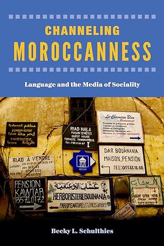Channeling Moroccanness – Language and the Media of Sociality