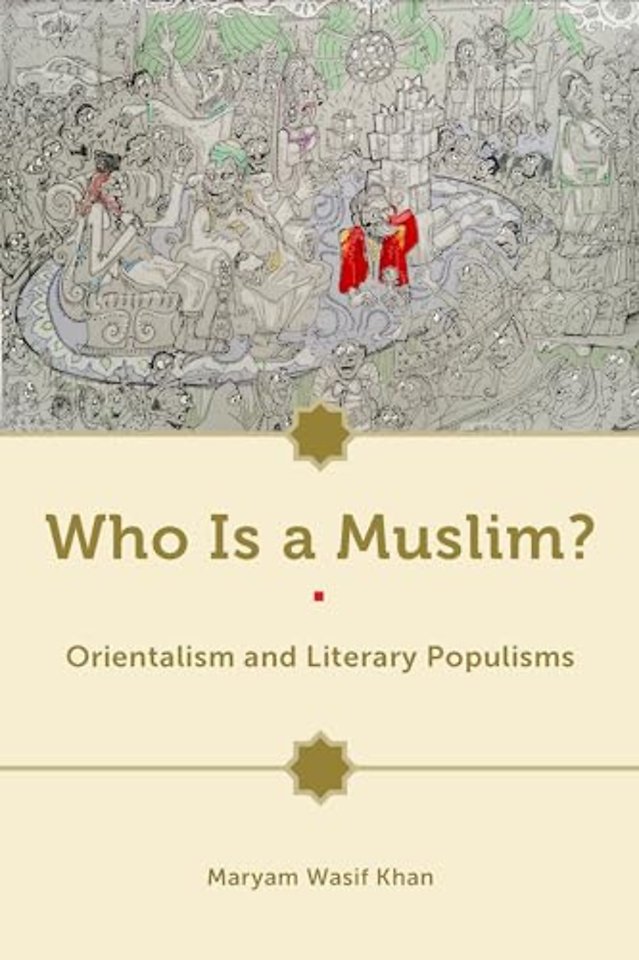 Who Is a Muslim? – Orientalism and Literary Populisms